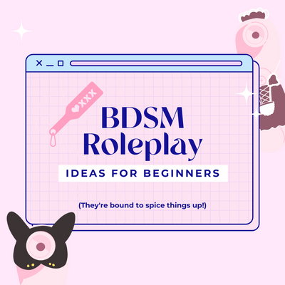 BDSM Role-play: Ideas For Beginners